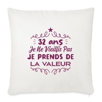 32 ans Je Ne Vieillis Pas Je Prends De La Valeur - Housse de coussin décorative 45 x 45 cm - blanc nature - Devant