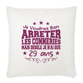 conneries 29 ans / cadeau anniversaire 29 ans - Housse de coussin décorative 45 x 45 cm - blanc nature - Devant