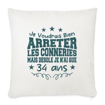 conneries 34 ans / cadeau anniversaire 34 ans - Housse de coussin décorative 45 x 45 cm - blanc nature - Devant