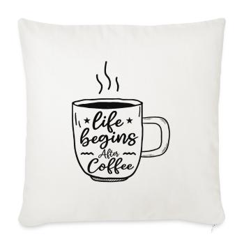 Das Leben beginnt nach dem Kaffee - Sofakissenbezug 45 x 45 cm - Naturweiß  - Vorne