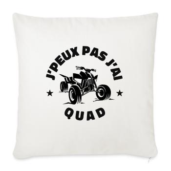 j'peux pas j'ai quad véhicule - Housse de coussin décorative 45 x 45 cm - blanc nature - Devant