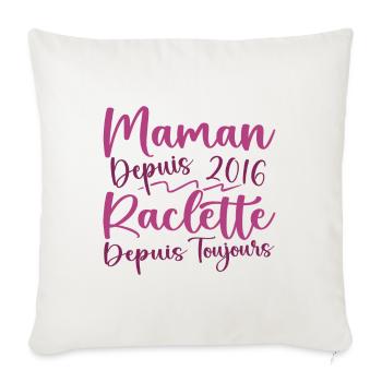 Maman depuis 2016 Raclette depuis toujours, Cadeau - Housse de coussin décorative 45 x 45 cm - blanc nature - Devant