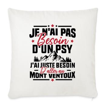 J'ai juste besoin d'aller au mont ventoux Humour - Housse de coussin décorative 45 x 45 cm - blanc nature - Devant