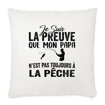 Preuve que mon papa pas toujours à la pêche - Housse de coussin décorative 45 x 45 cm - blanc nature - Devant