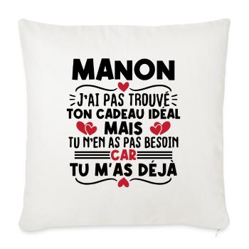 Manon j'ai pas trouvé ton cadeau idéal... - Housse de coussin décorative 45 x 45 cm - blanc nature - Devant