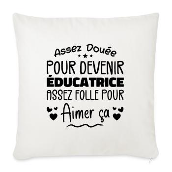 Assez douée pour devenir éducatrice assez folle - Housse de coussin décorative 45 x 45 cm - blanc nature - Devant