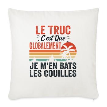 Le Truc C'est Que Je M'en Bats Les Couilles - Housse de coussin décorative 45 x 45 cm - blanc nature - Devant