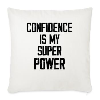 Confidence Is My Super Power - Sofa pillowcase 17,3'' x 17,3'' (45 x 45 cm) - natural white - Front