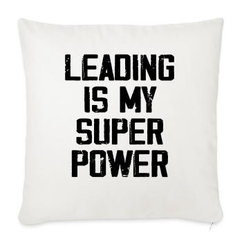 Leading Is My Super Power - Sofa pillowcase 17,3'' x 17,3'' (45 x 45 cm) - natural white - Front