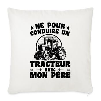 Né Pour Conduire Un Tracteur Avec Mon Père - Housse de coussin décorative 45 x 45 cm - blanc nature - Devant