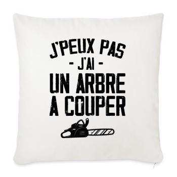 J'peux Pas J'ai Un Arbre A Couper Humour Cadeau - Housse de coussin décorative 45 x 45 cm - blanc nature - Devant