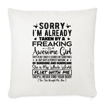 Sorry I'm Already Taken By A Freaking Awesome Girl - Housse de coussin décorative 45 x 45 cm - blanc nature - Devant