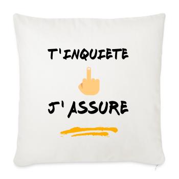 T inquiète j assure - Housse de coussin décorative 45 x 45 cm - blanc nature - Devant