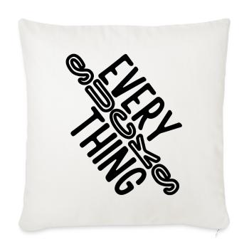 Everything sucks - or does it??? - Sofa pillowcase 17,3'' x 17,3'' (45 x 45 cm) - natural white - Front