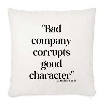 Bad company corrupts good character - Sofa pillowcase 17,3'' x 17,3'' (45 x 45 cm) - natural white - Front