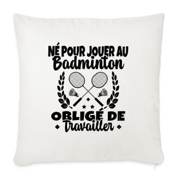 Né pour jouer au Badminton - Housse de coussin décorative 45 x 45 cm - blanc nature - Devant