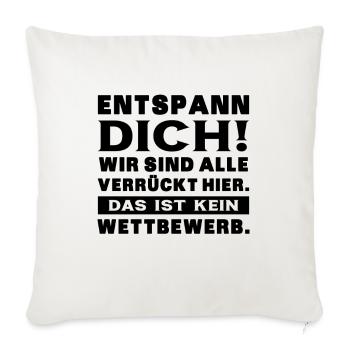 Entspann Dich Wird Sind Alle Verrückt Hier - Büro - Sofakissenbezug 45 x 45 cm - Naturweiß  - Vorne