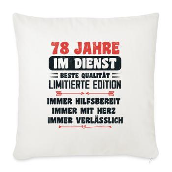 78 Jahre im Dienst 78 Jähriges Dienstjubiläum - Sofakissenbezug 45 x 45 cm - Naturweiß  - Vorne