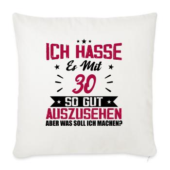Ich hasse es mit 30 Geburtstag Gut Aussehen - Sofakissenbezug 45 x 45 cm - Naturweiß  - Vorne