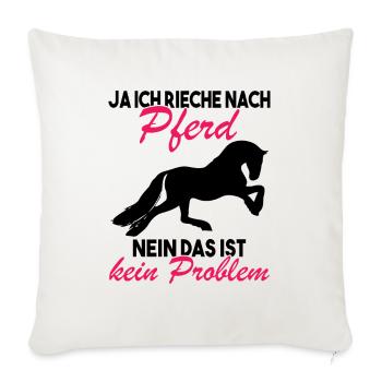 Ja ich rieche nach Pferd Nein das ist kein - Sofakissenbezug 45 x 45 cm - Naturweiß  - Vorne