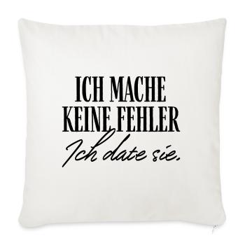 I don't make mistakes, I date her - Sofa pillowcase 17,3'' x 17,3'' (45 x 45 cm) - natural white - Front