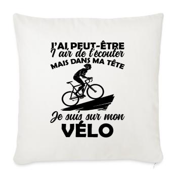 Cyclisme Dans Ma Tête Je suis sur Mon Vélo Humour - Housse de coussin décorative 45 x 45 cm - blanc nature - Devant