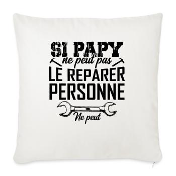 Si Papy Ne Peut Pas Le Reparer Personne Ne Peut - Housse de coussin décorative 45 x 45 cm - blanc nature - Devant