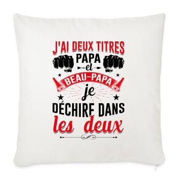 J'ai Deux Titres Papa Et Beau-papa Fête Des Pères - Housse de coussin décorative 45 x 45 cm - blanc nature - Devant