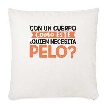 Humour Pas Besoin De Cheveux Avec Ce Corps De Rêve - Housse de coussin décorative 45 x 45 cm - blanc nature - Devant