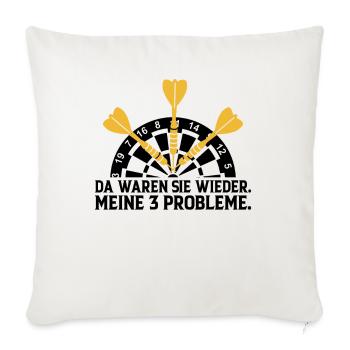 Da Waren Sie Wieder Meine 3 Probleme Dart - Sofakissenbezug 45 x 45 cm - Naturweiß  - Vorne