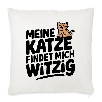Meine Katze findet mich witzig, Katze Haustier - Sofakissenbezug 45 x 45 cm - Naturweiß  - Vorne