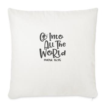 Le design chrétien entre dans le monde entier Marc 16:15 - Housse de coussin décorative 45 x 45 cm - blanc nature - Devant
