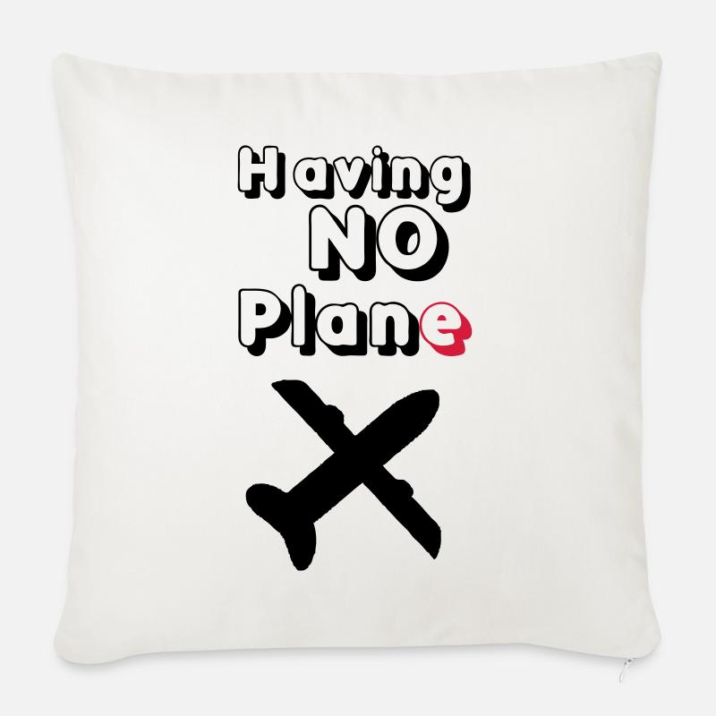 Having no Plane Geschenk - Sofakissenbezug 45 x 45 cm - Naturweiß 