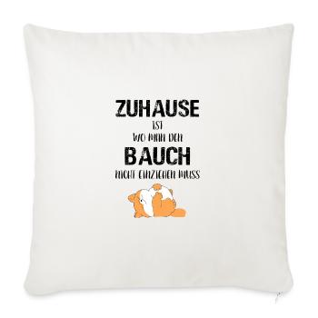 Zuhause ist wo man den Bauch nicht einziehen muss! - Sofakissenbezug 45 x 45 cm - Naturweiß  - Vorne