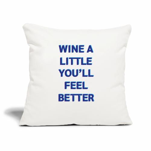 Wine a little - Sofa pillowcase 17,3'' x 17,3'' (45 x 45 cm)