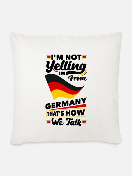 Im Not Yelling Im FroM Germany German Germany - Sofakissenbezug 45 x 45 cm - Naturweiß