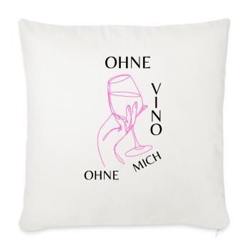 Ohne Vino ohne mich - Sofakissenbezug 45 x 45 cm - Naturweiß  - Vorne