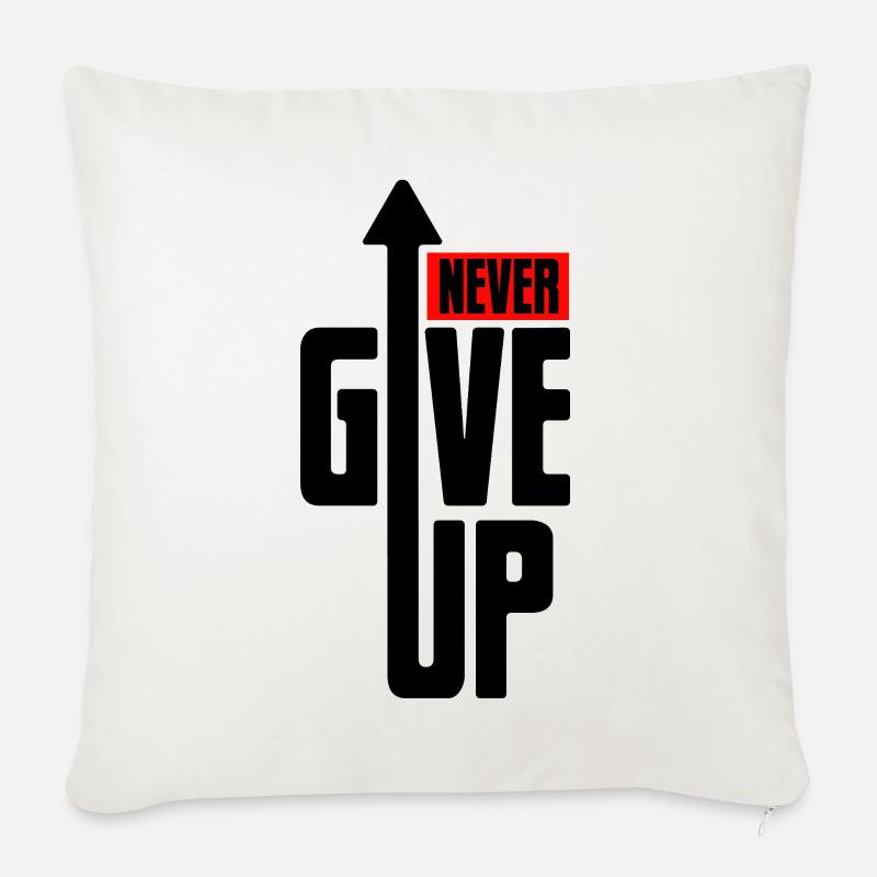 Never Give up - Motivation, Mut & Kraft schenken - Sofakissenbezug 45 x 45 cm - Naturweiß 