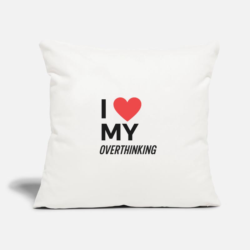I Love My Overthinking Sofa pillowcase 17,3'' x 17,3'' (45 x 45 cm)