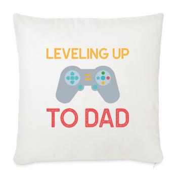 Leveling up to dad Vater Opa Onkel Geschenk - Sofakissenbezug 45 x 45 cm - Naturweiß  - Vorne