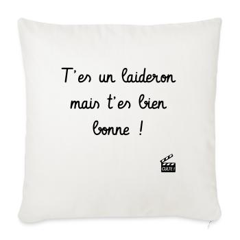 T'es un laideron mais t'es bien bonne ! Culte - Housse de coussin décorative 45 x 45 cm - blanc nature - Devant