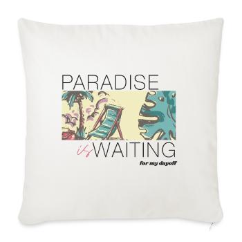 Paradies wartet - Sofakissenbezug 45 x 45 cm - Naturweiß  - Vorne