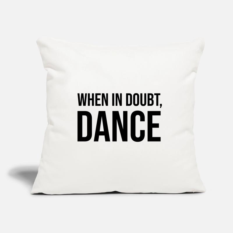 When in Doubt Dance Sofa pillowcase 17,3'' x 17,3'' (45 x 45 cm)