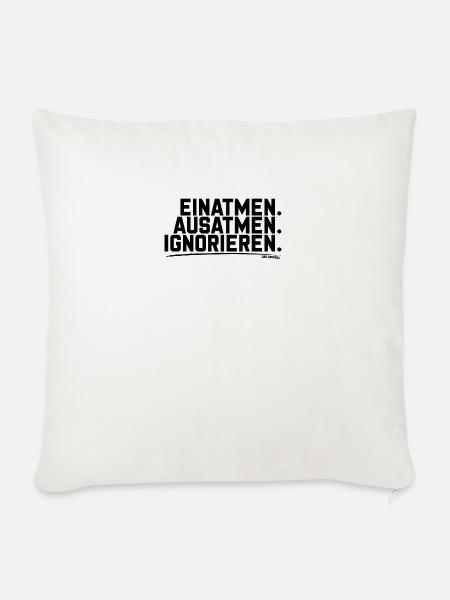 Damen Einatmen Ausatmen Ignorieren lustiger Spruch - Sofakissenbezug 45 x 45 cm - Naturweiß