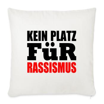 kein platz für rassismus - Sofakissenbezug 45 x 45 cm - Naturweiß  - Vorne