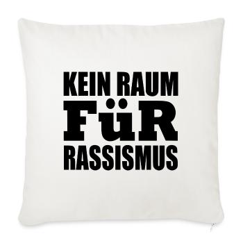 kein raum für rassismus - Sofakissenbezug 45 x 45 cm - Naturweiß  - Vorne