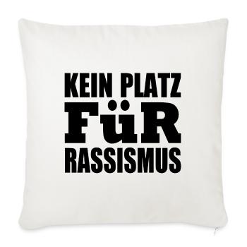 kein platz für rassismus - Sofakissenbezug 45 x 45 cm - Naturweiß  - Vorne