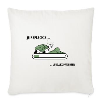 JE REFLECHIS VEUILLEZ PATIENTER - humour patience - Housse de coussin décorative 45 x 45 cm - blanc nature - Devant