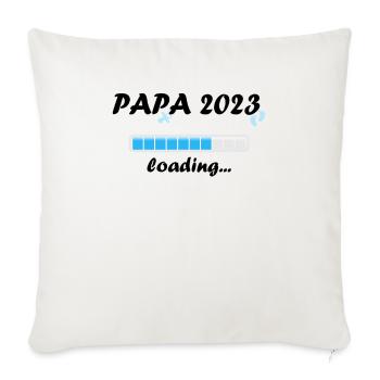 Papa 2023 Loading Paternity Dad Becoming a Father Fun - Sofa pillowcase 17,3'' x 17,3'' (45 x 45 cm) - natural white - Front