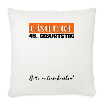 49 Birthday Gift Women's Decoration Men's Guestbook - Sofa pillowcase 17,3'' x 17,3'' (45 x 45 cm) - natural white - Front